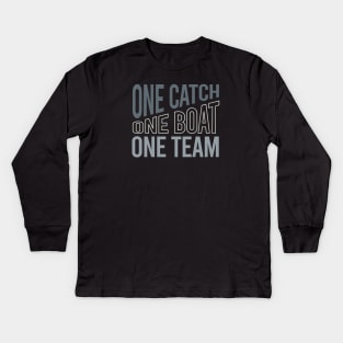 Crew One Catch One Boat One Team Kids Long Sleeve T-Shirt